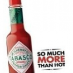 Tabasco Hot Sauce: "So Much More Than Hot."