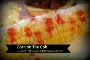 Corn on the Cob with Hot Sauce & Parmesan Cheese