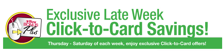 Exclusive Late Week Click To Card coupons