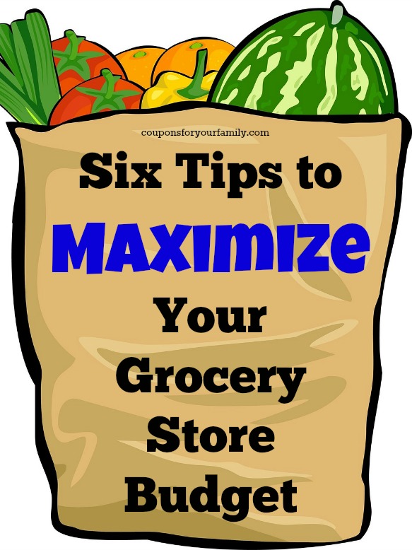 Six Tips to Maximize Your Grocery Store Budget