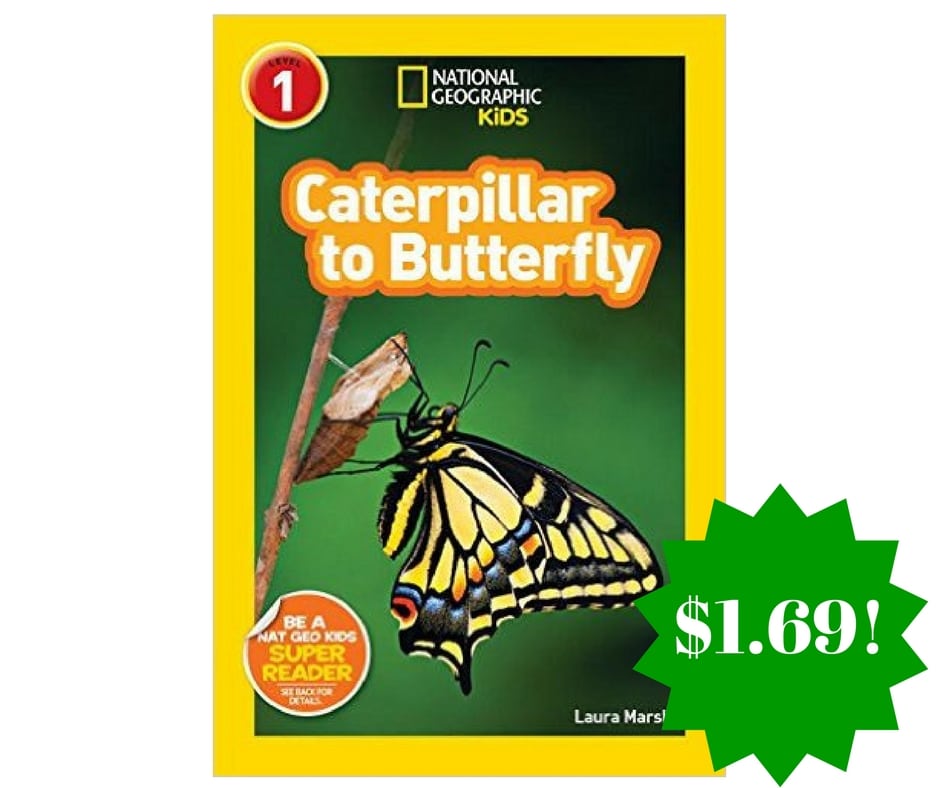 Amazon: National Geographic Readers: Caterpillar to Butterfly Paperback Only $1.69 (Reg. $4)