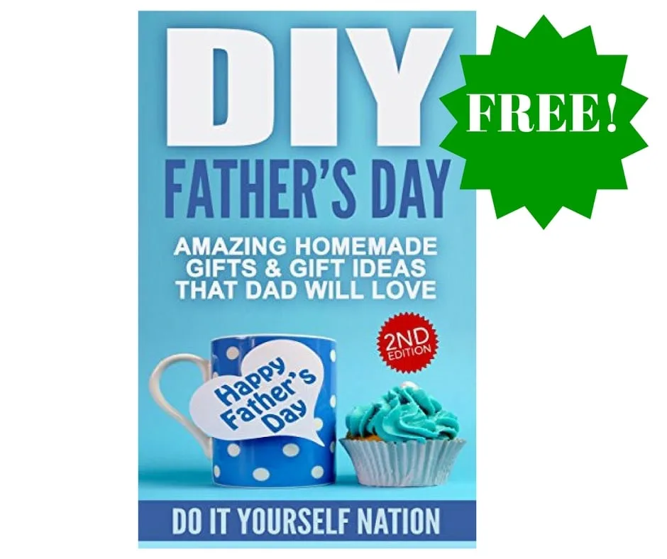 Amazon: DIY Father's Day: Amazing Homemade Gifts, & Gift Ideas eBook As Low As FREE Amazon: DIY Father's Day: Amazing Homemade Gifts, & Gift Ideas eBook As Low As FREE