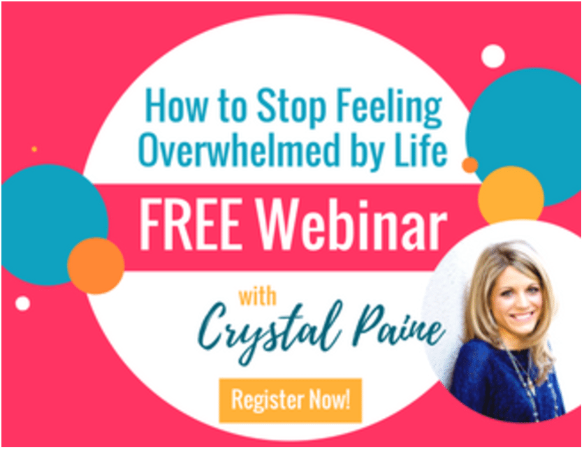 How to Stop Feeling Overwhelmed by Life! Sign up NOW for FREE Webinar…limited availability!!