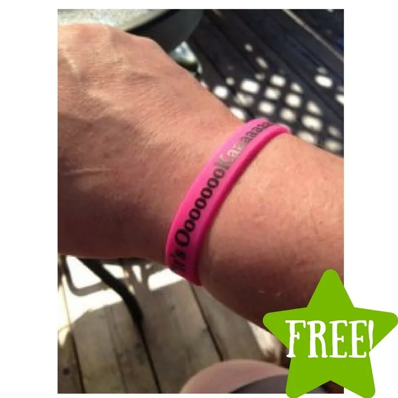 FREE It’s OooooooKaaaaaaay Wristband FREE It’s OooooooKaaaaaaay Wristband