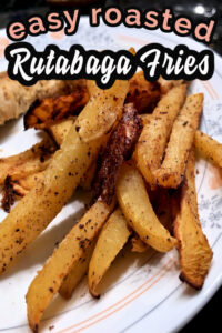 Easy Roasted Rutabaga Fries